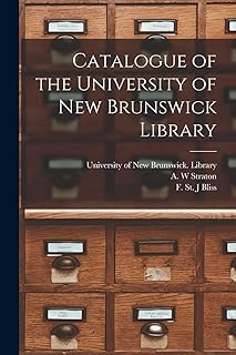 Catalogue of the University of New Brunswick Library [microform]