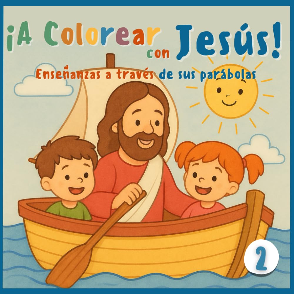 ¡A colorear con Jesús! Enseñanzas a través de sus parábolas. Volumen 2.: A beautiful coloring book filled with faith, love, and learning