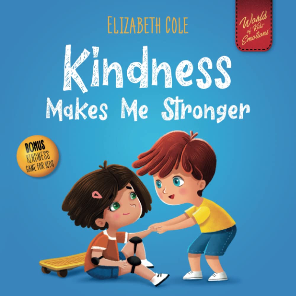 Kindness Makes Me Stronger Children’s Book about Magic of Kindness