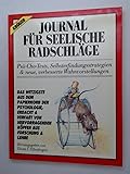 Journal für Seelische Radschläge. Psü-Cho-Tests, Selbsterfindungsstrategien & neue, verbesserte Wahnvorstellungen. Das Witzigste aus dem Papierkorb der Psychologie, erdacht & verfaßt von hervorragenden Köpfen aus Forschung & Lehre.