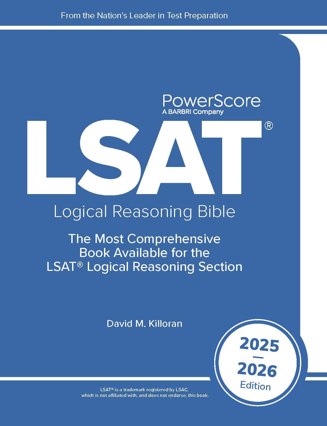 The PowerScore LSAT Logical Reasoning Bible 2025-2026: Self-Study Prep Strategies for the Logical Reasoning Sections of the New LSAT
