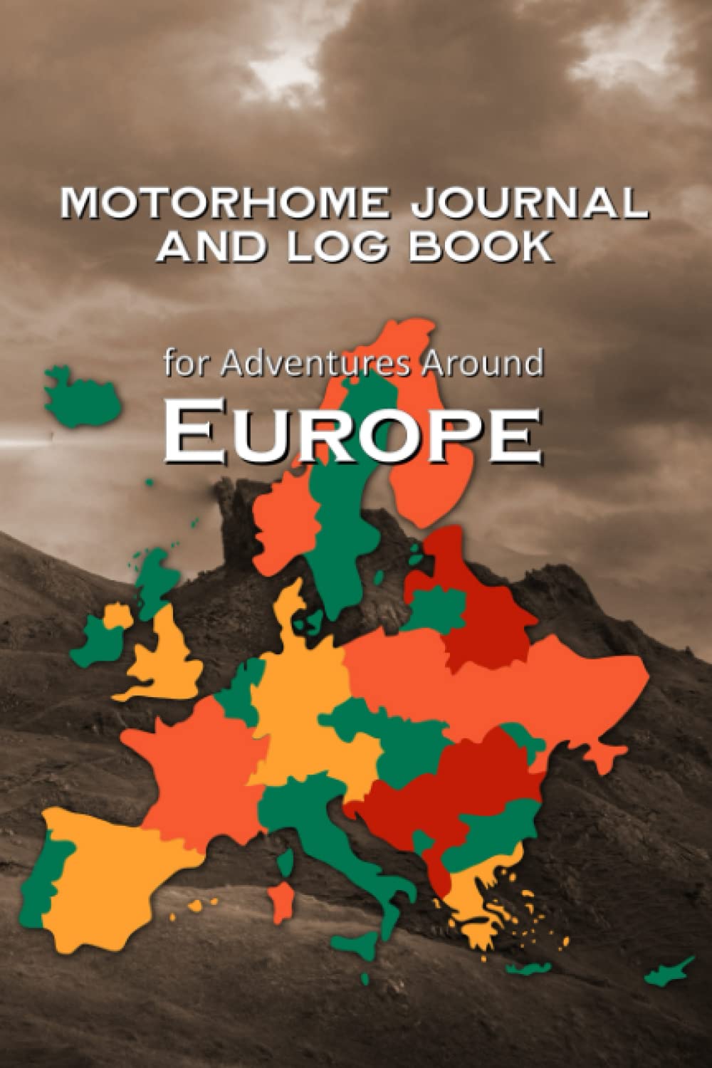 Motorhome Journal and Log Book: For Adventures Around Europe