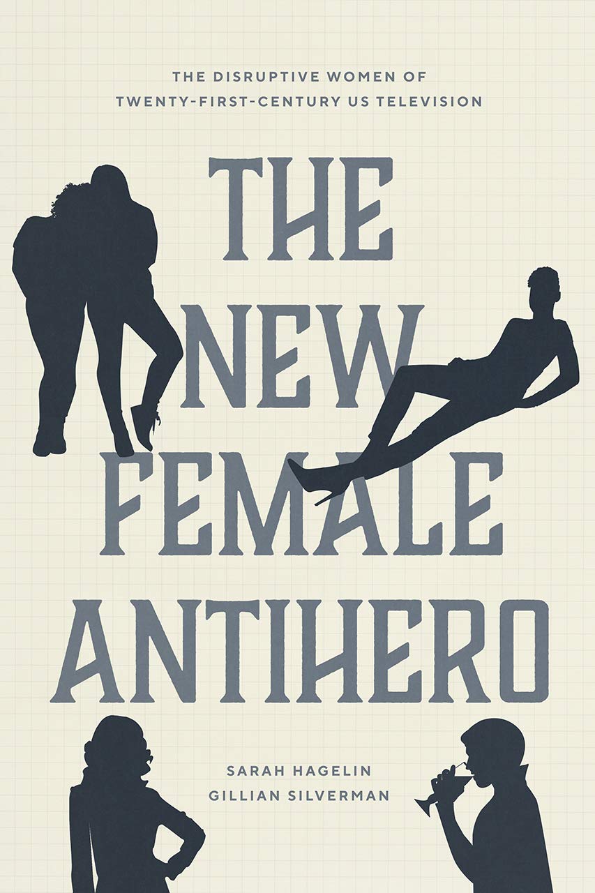 The New Female Antihero by Gillian Silverman (Paperback Book)