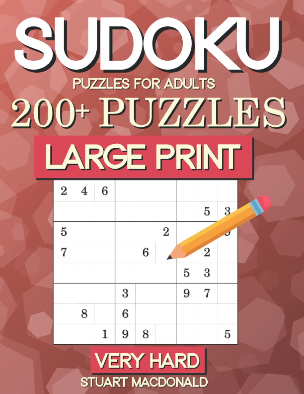 Sudoku Puzzles for Adults: 200+ Very Hard Large Print Puzzles: Over 200 Very Hard Sudokus in Large Print to keep the mind sharp.