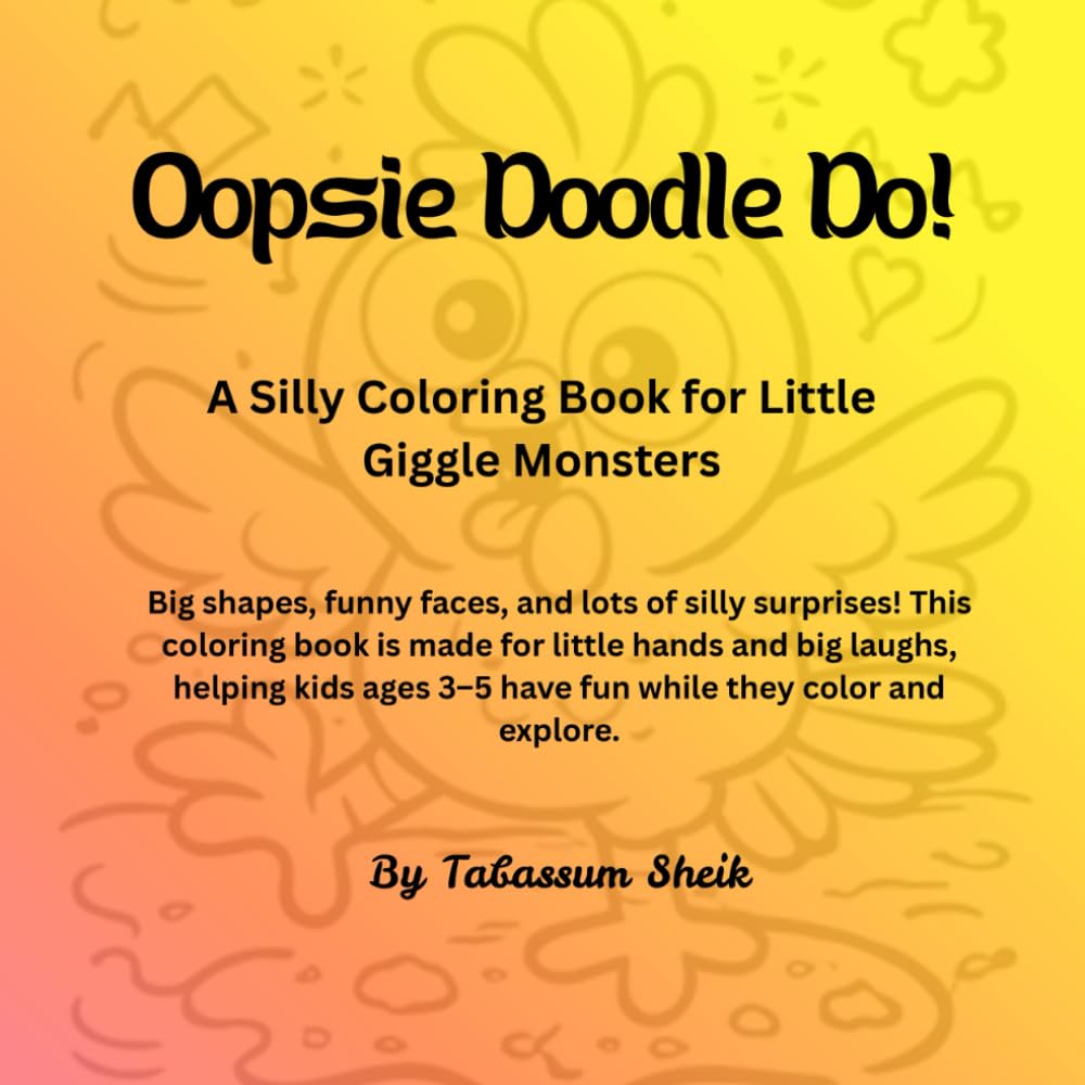 Oopsie Doodle Do!: A silly coloring book for little giggle monsters