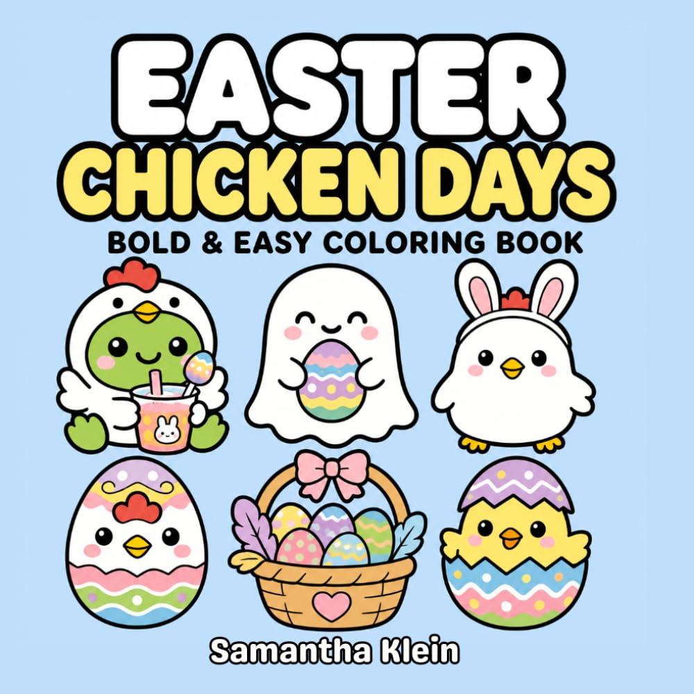 Easter Chicken Days: Bold & Easy Coloring Book for Kids and Adults (Cozy Chicken Days)