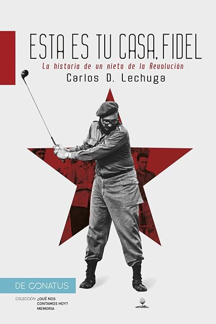 Portada de Esta es tu casa, Fidel: La historia de un nieto de la Revolución