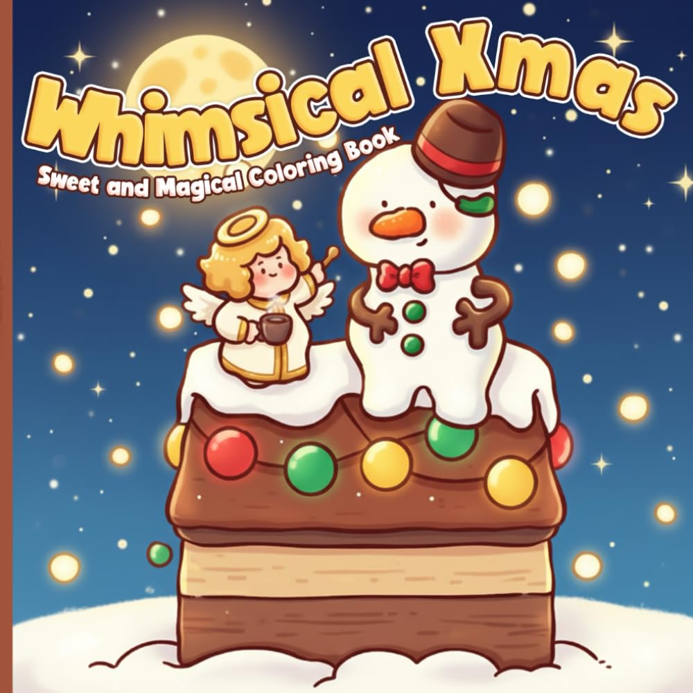 Whimsical Xmas Coloring Book: Cozy Christmas Coloring Pages for Everyone With Lovable Characters, Festive Fun, Joyful Nights to Relax and Relieve Stress