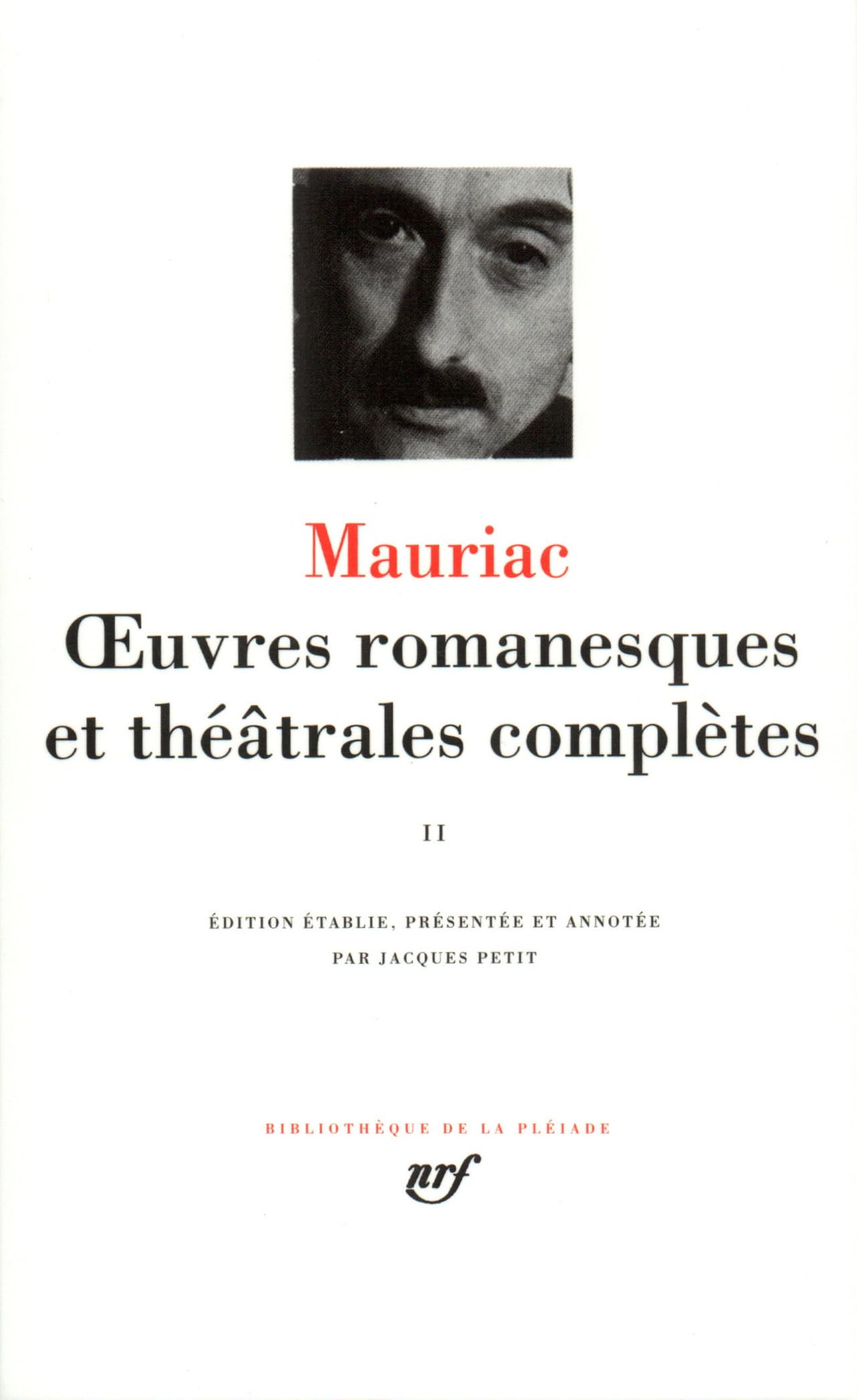 François Mauriac. Œuvres romanesques et théâtrales complètes, tome II
