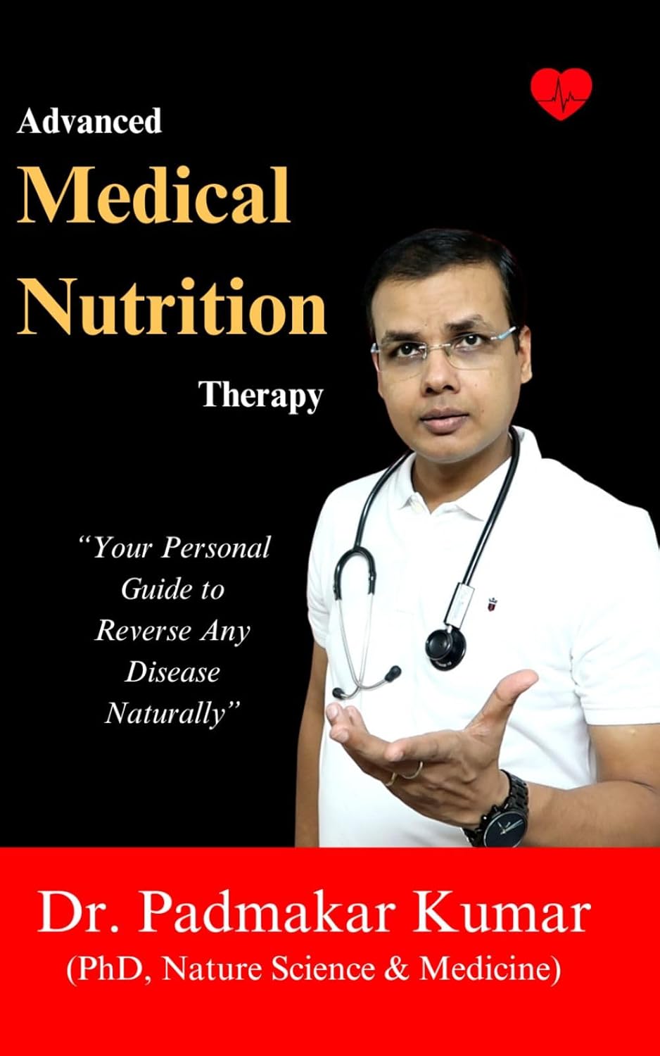 Advanced Medical Nutrition Therapy: "Your Personal Guide to Reverse Any Disease Naturally"      Kindle Edition
