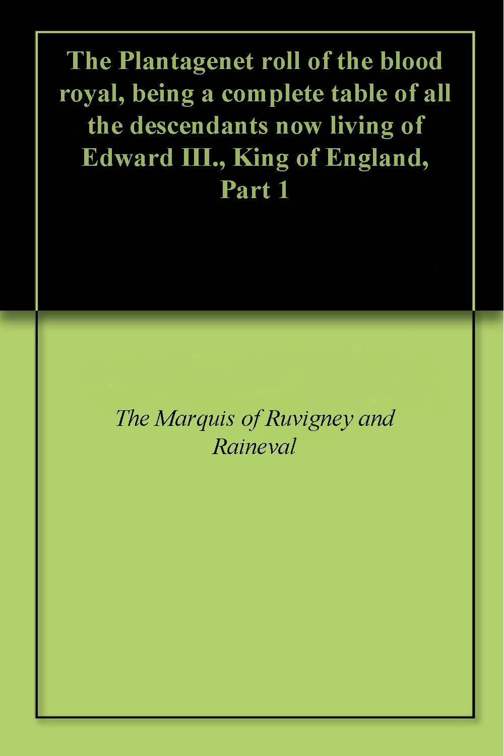 The roll of the blood royal, being a complete