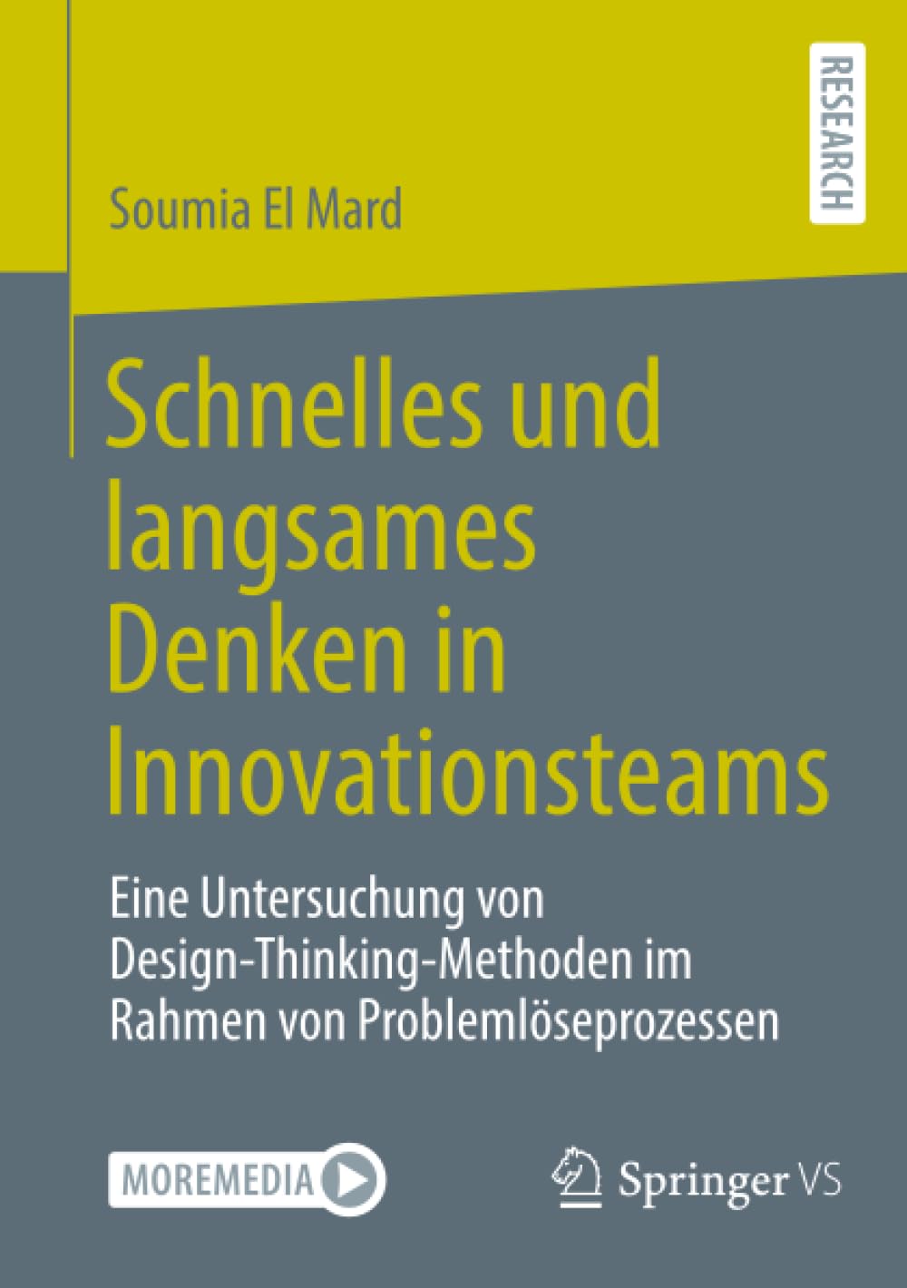 Schnelles und langsames Denken in Innovationsteams: Eine Untersuchung von Design-Thinking-Methoden im Rahmen von Problemlöseprozessen