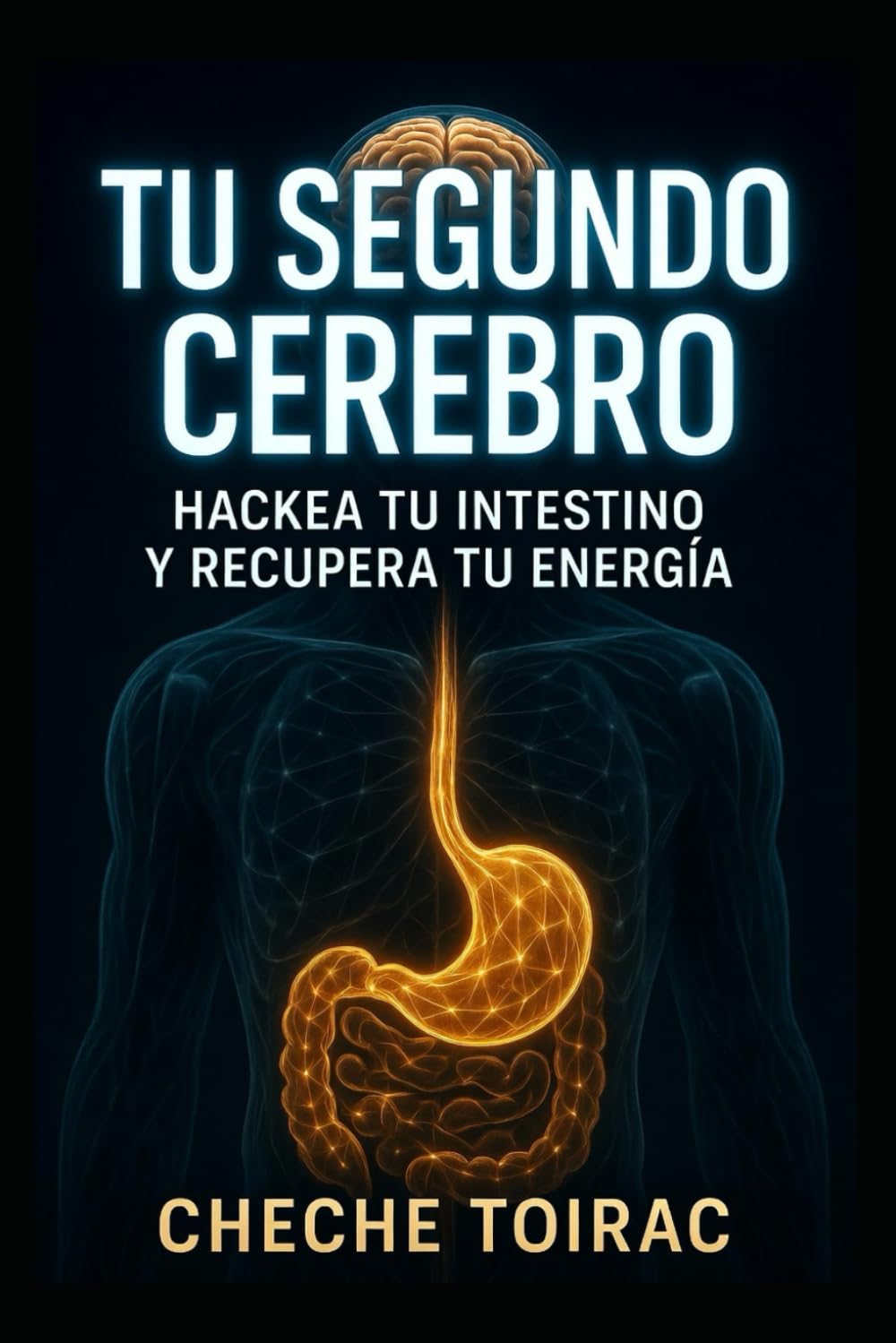 TU SEGUNDO CEREBRO: HACKEA TU INTESTINO Y RECUPERA TU ENERGÍA