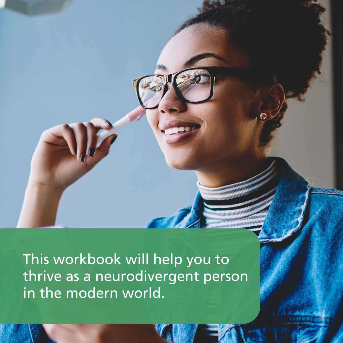 The Neurodivergence Skills Workbook for Autism and ADHD: Cultivate Self-Compassion, Live Authentically, and Be Your Own Advocate