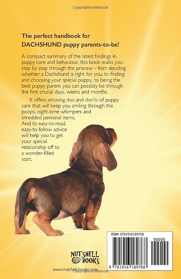 You and Your Dachshund Puppy in a Nutshell: The essential owners' guide to perfect puppy parenting - with easy-to-follow steps on how to choose and ... arrival (You and Your Puppy in a Nutshell)