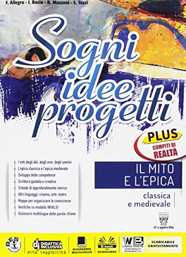 Sogni, Idee, Progetti. Plus. Realtà-Mito Epica. Per La Scuola Media. Con E-Book. Con Espansione Online - 3