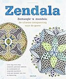  Zendala: leer stap voor stap creatieve patronen tekenen en combineren tot originele mandala\'s voor een moment van rust en bezinning
