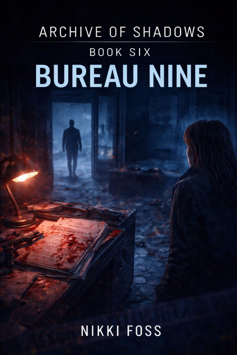 BUREAU NINE: A Dark Investigative Thriller (Archive of Shadows Book 6)