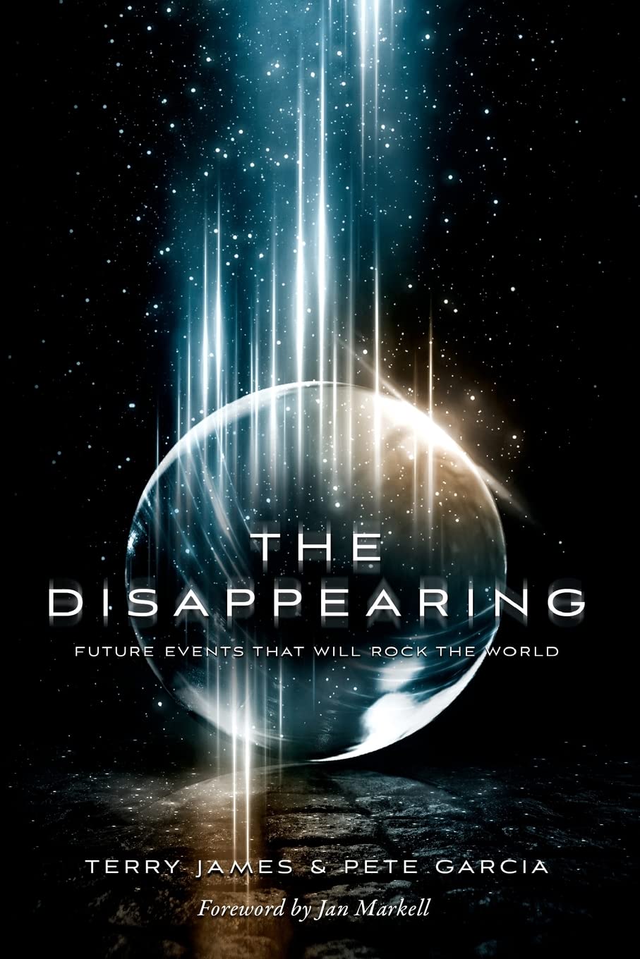The Disappearing: Future Events That Will Rock the World - James, Terry