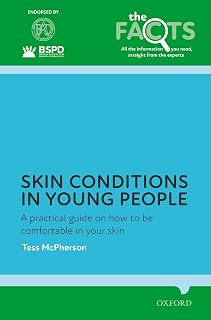 Skin conditions in young people: A practical guide on how to be comfortable in your skin (The Facts Series)