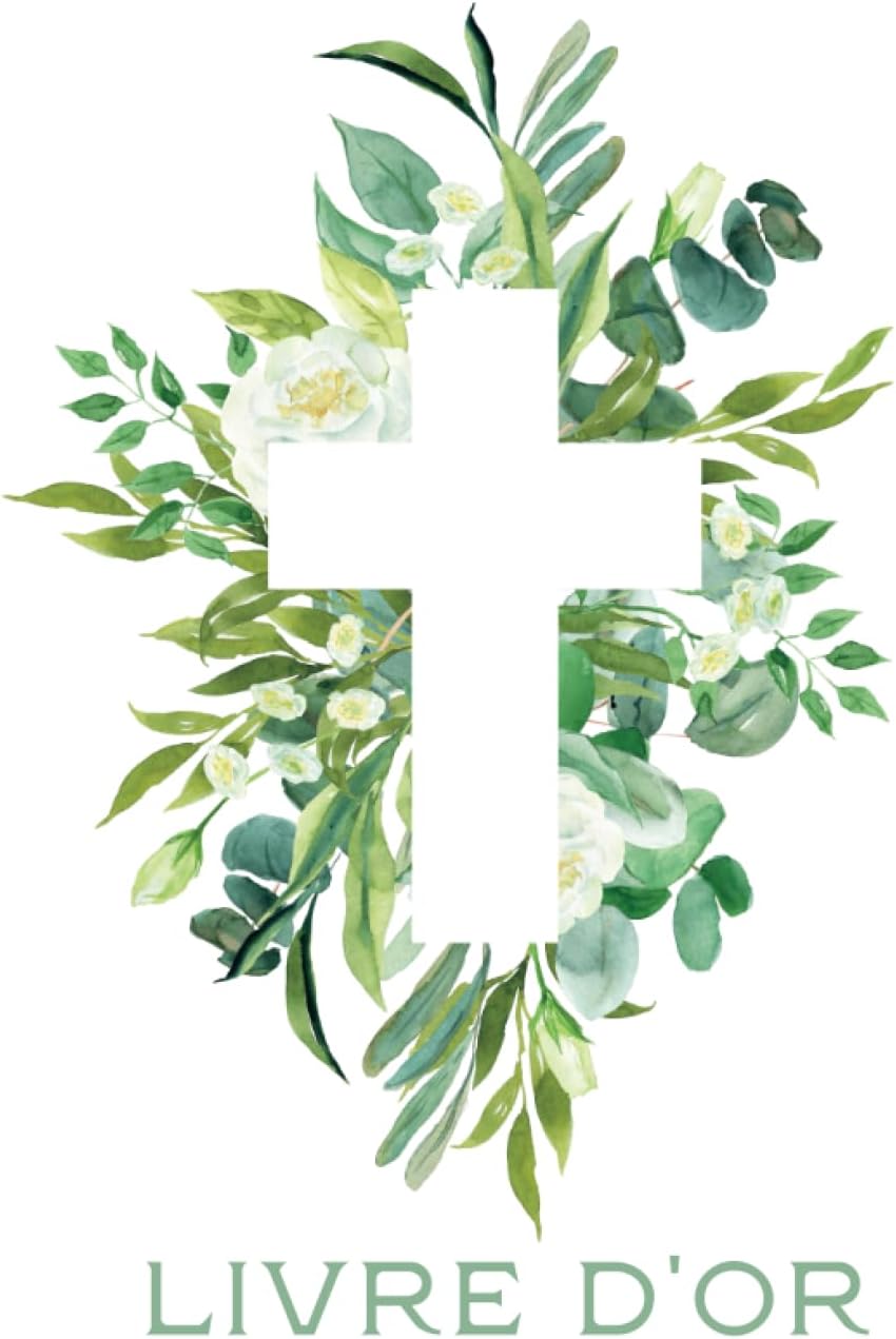 Livre d'Or CĂ©rĂ©monie Religieuse: Mariage Religieux, CĂ©rĂ©monie Religieuse, BaptĂȘme, Communion, Sacrement Catholique | Couverture RIGIDE | Livre D'or Blanc, Feuillage Vert Sauge, Croix | 102 Pages |