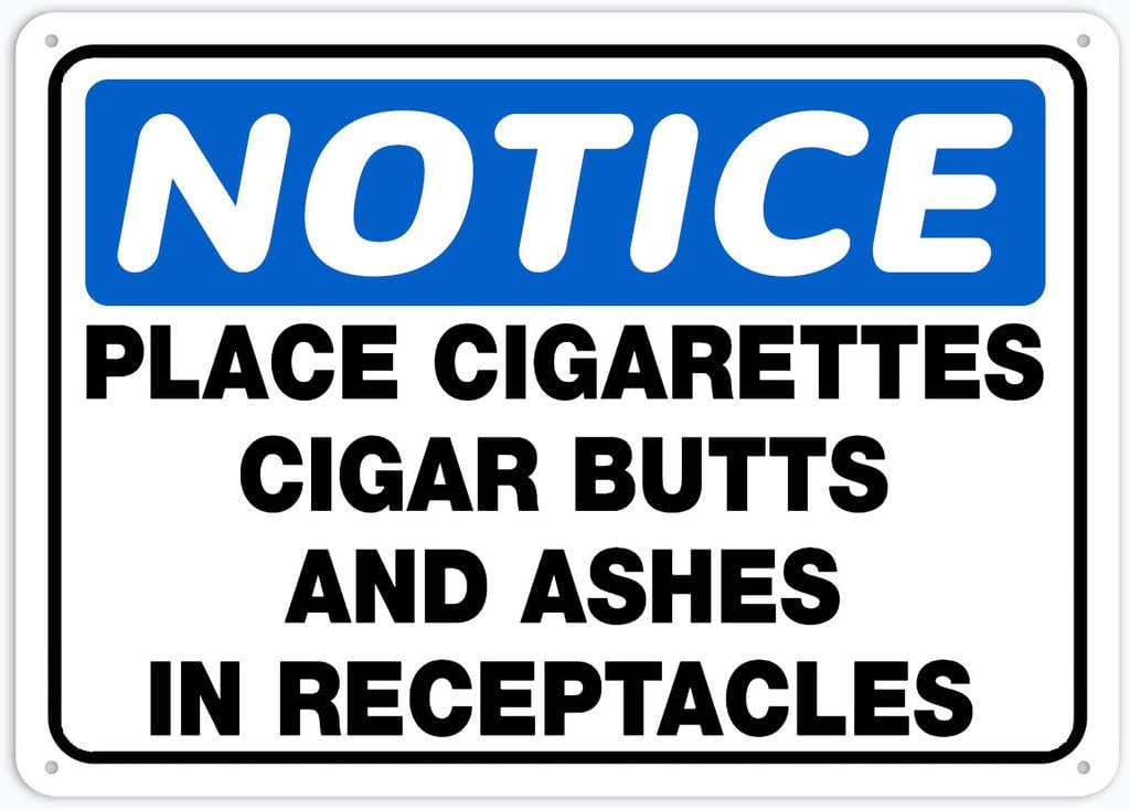 8"x12" Rust Free Aluminum Metal Sign - Notice Safety Sign Place Cigarettes/Cigar Butts/Ashes In Receptacles - Weather Resistant, Durable, Easy To Mount