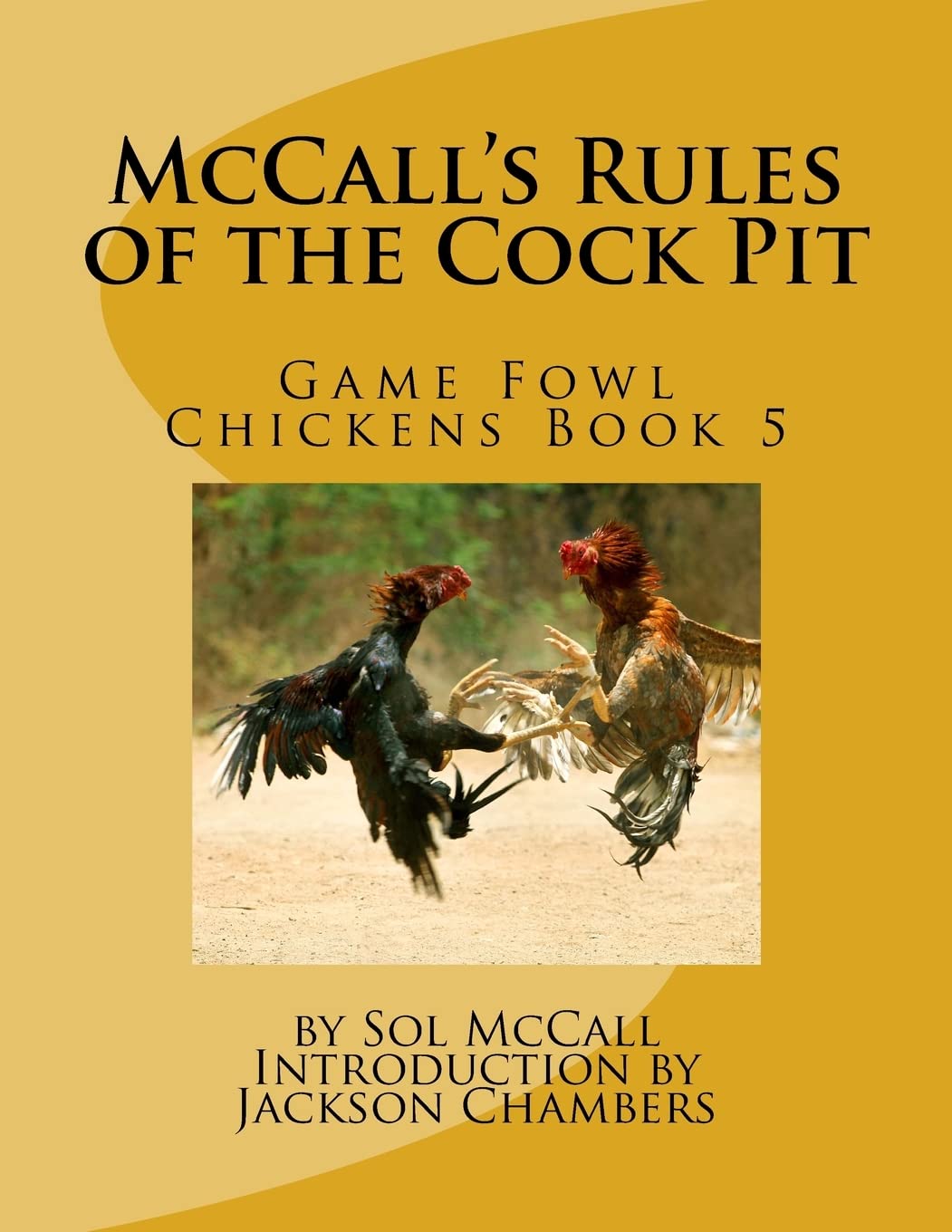 McCall's Rules of the Cock Pit: Game Fowl Chickens Book 5: Volume 5