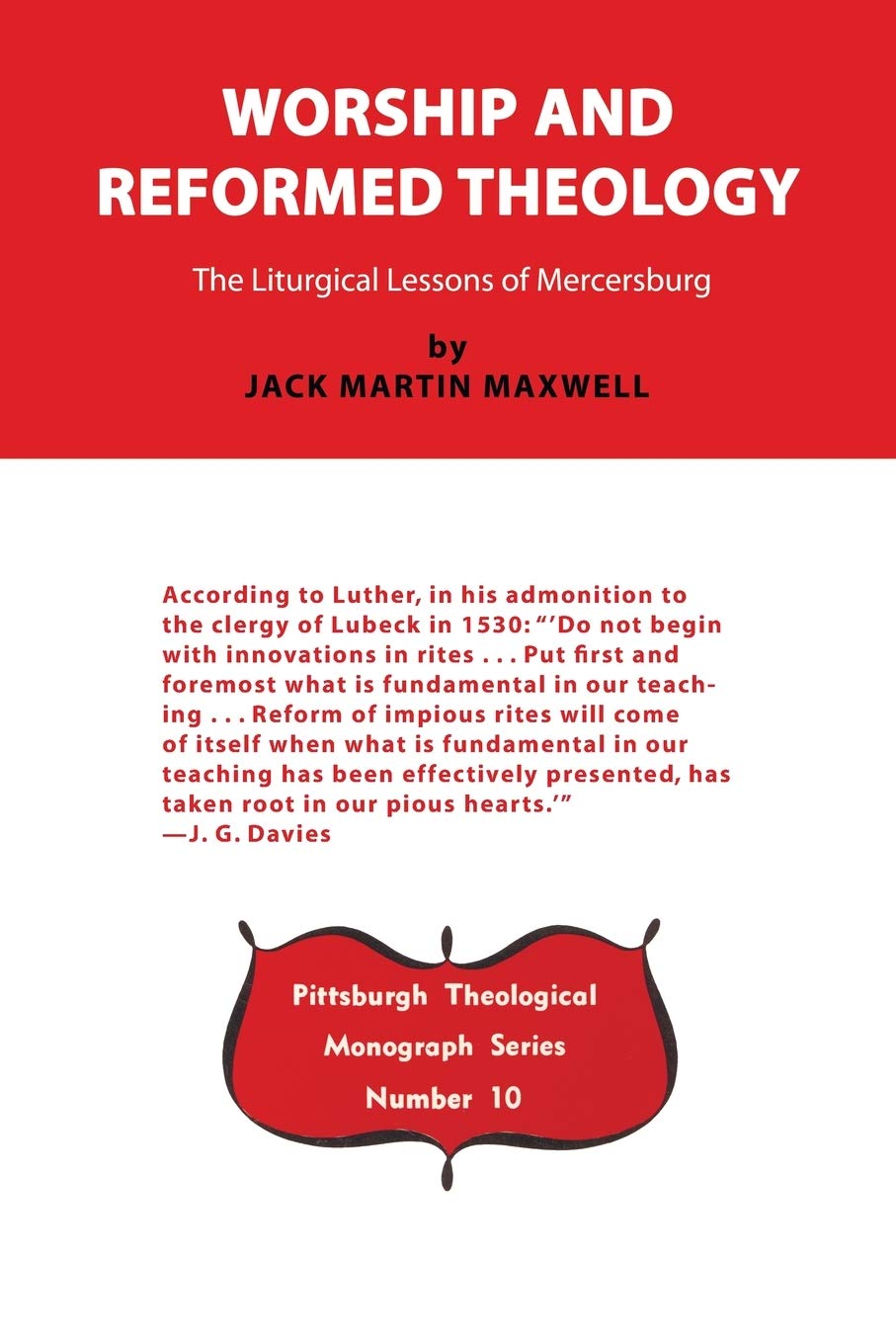 Buy Worship and Reformed Theology: The Liturgical Lessons of Mercersburg: 10 (Pittsburgh Theological Monographs : No. 10) — BookShops.in