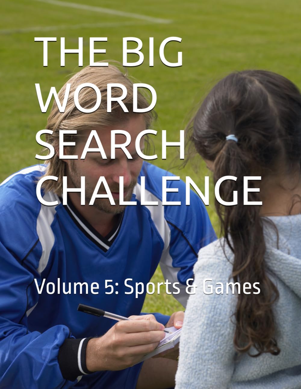 THE BIG WORD SEARCH CHALLENGE: Volume 5: Sports & Games