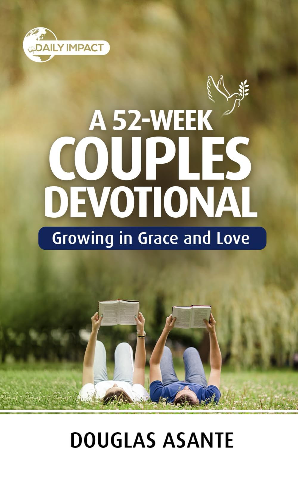 A 52-Week Couples Devotional: Growing in Grace and Love (The Marriage Ministry)