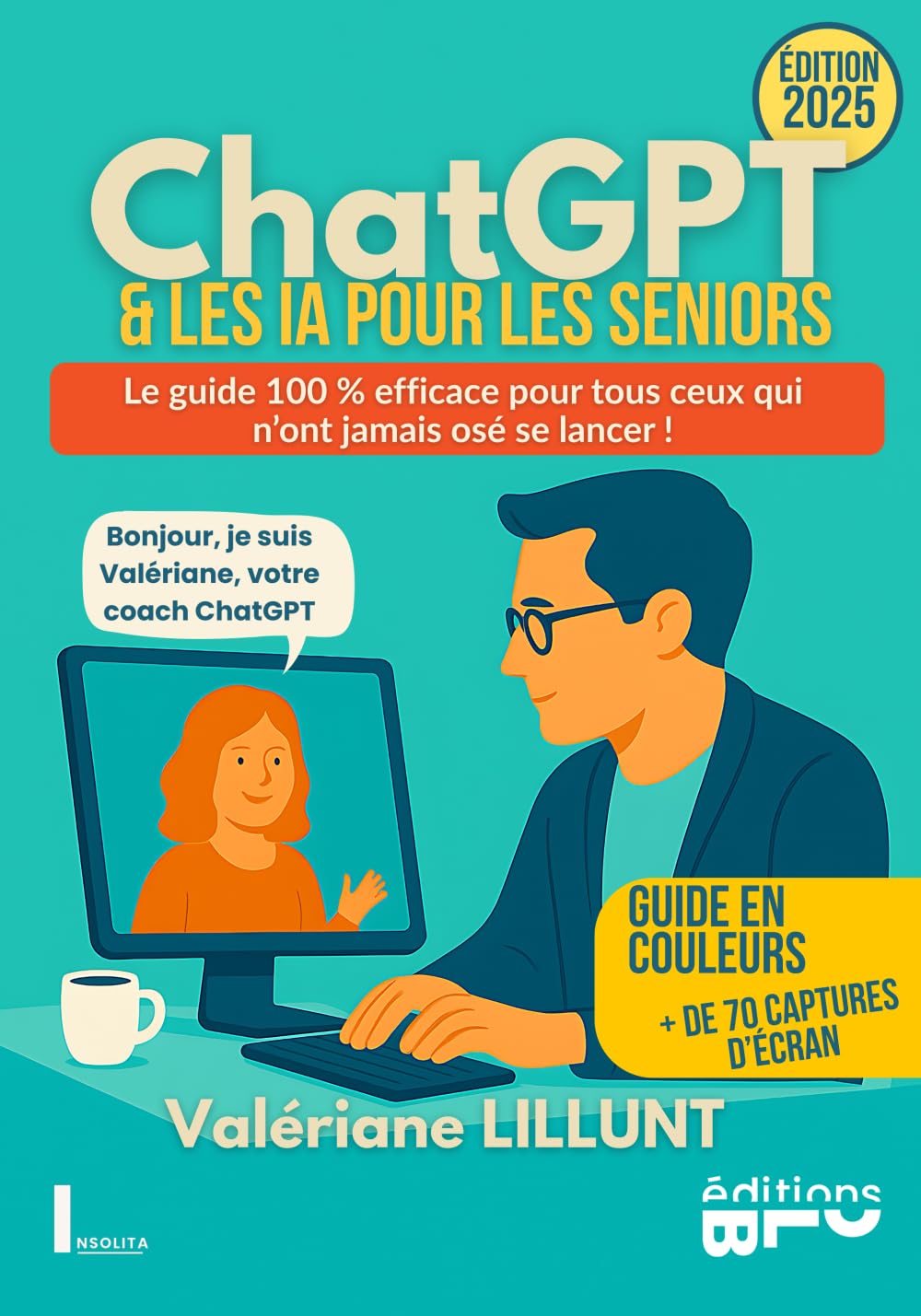 CHATGPT & LES INTELLIGENCES ARTIFICIELLES POUR LES SENIORS: Le guide 100 % efficace pour tous ceux qui n’ont jamais osé se lancer !