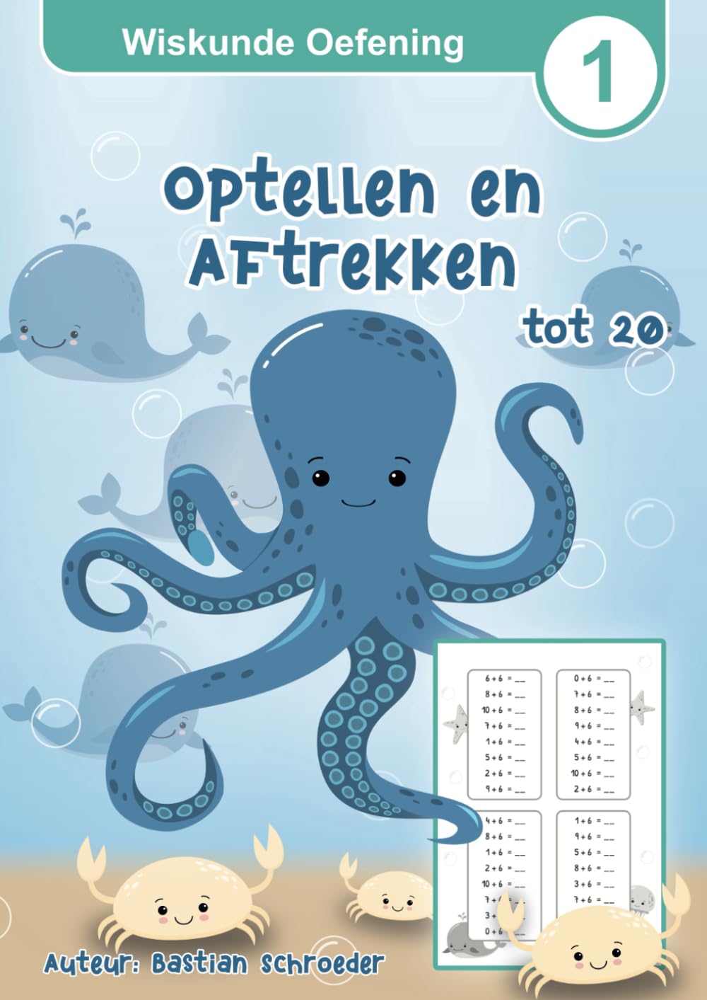 Wiskunde Oefening 1 - Optellen en Aftrekken tot 20: Mentaal Rekenen, Werkboek Voor Kinderen, 5-7 Jaar, Getallen van 0 tot 20