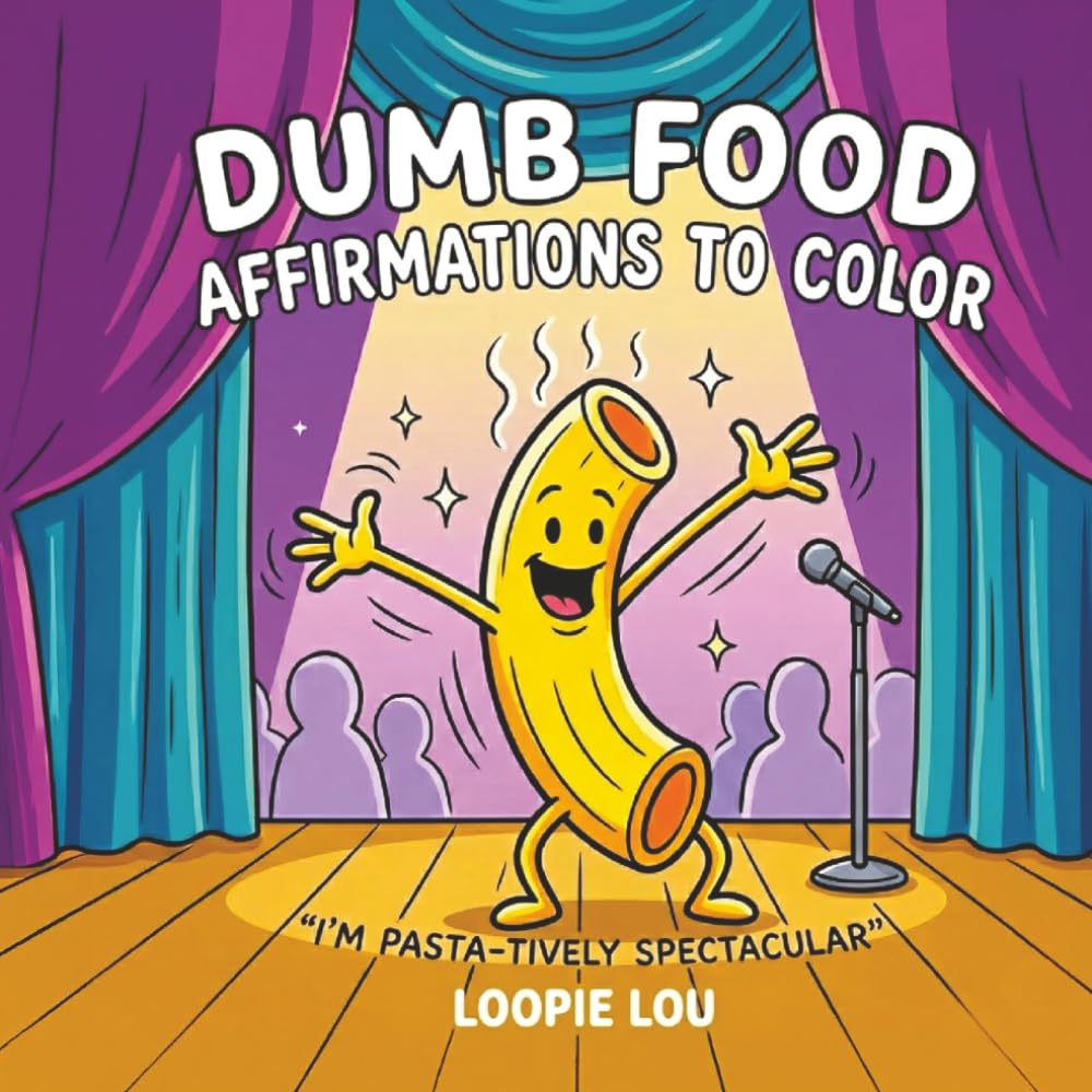 Dumb Food Affirmations To Color: Literal Humor Coloring Book (Literal Funnies To Color)