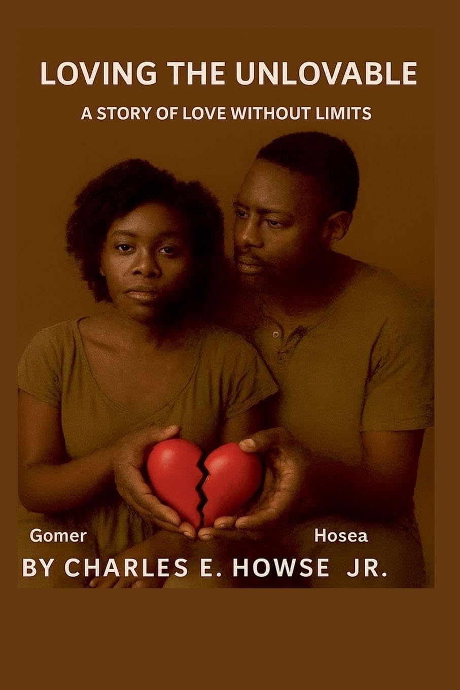 Loving the Unlovable: A Story of Love Without Limits