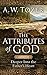 The Attributes of God Volume 2: Deeper into the Father's Heart