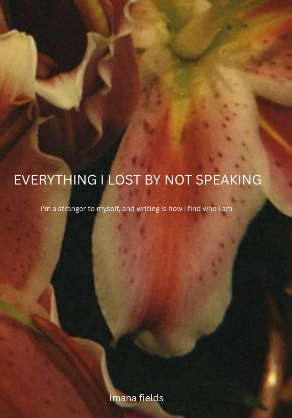 Everything I Lost by Not Speaking