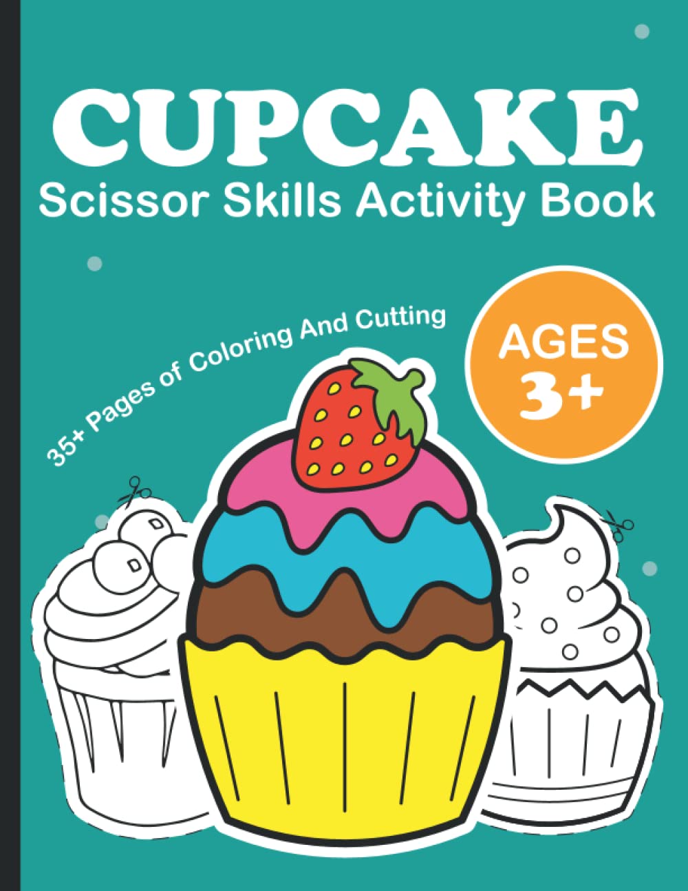 CUPCAKE Scissor Skills Activity Book: A cut and paste practice preschool workbook for toddlers and kids | Scissor skills preschool workbook for toddlers ages 3+