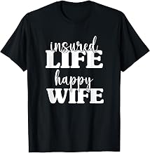 Insured Life Happy Wife, Insurance Sales Agent T-Shirt