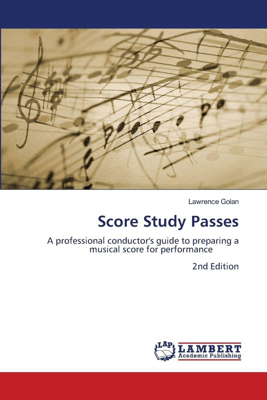 Score Study Passes: A professional conductor's guide to preparing a musical score for performance 2nd Edition