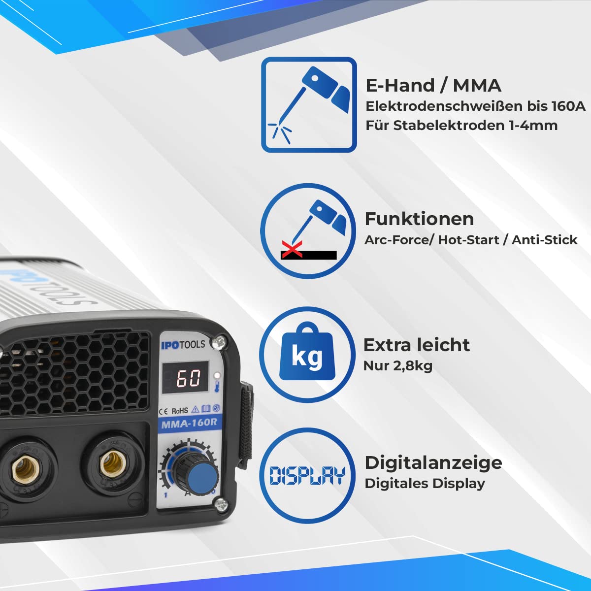IPOTOOLS MMA-160R Elektroden Schweißgerät - IGBT Inverter Schweissgerät MMA/E-Hand mit 160 Amper/Digitale LCD Anzeige / 230V / Anti-Stick/Hot-Start/Arc-Force/Schutzschild / 7 Jahre Garantie