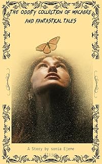 THE ODDITY COLLECTION OF MACABRE AND FANTASTICAL TALES