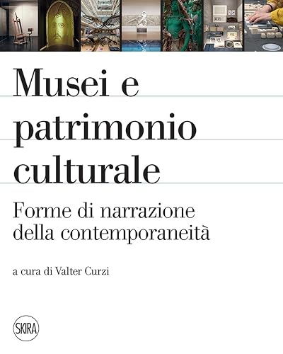 Musei e patrimonio culturale. Forme di narrazione della contemporaneità
