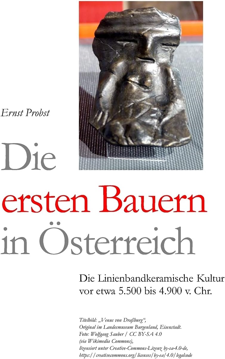 Die ersten Bauern in Österreich: Die Linienbandkeramische Kultur von etwa 5.500 bis