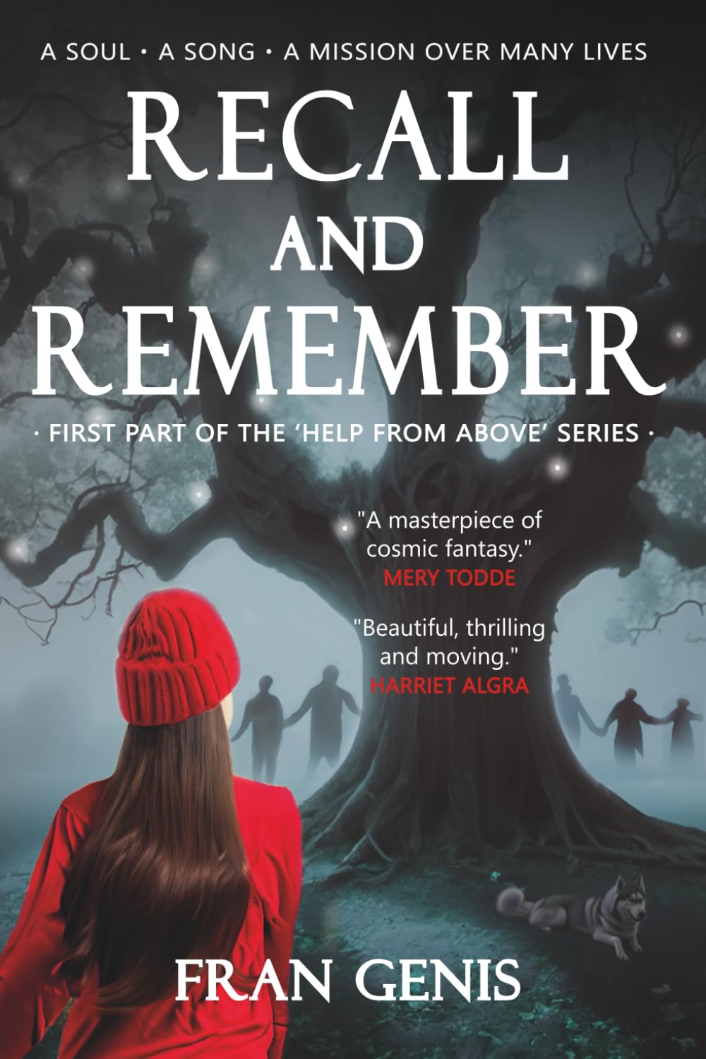 Recall and Remember: A soul - A song - A mission over many lives (Help from Above)
