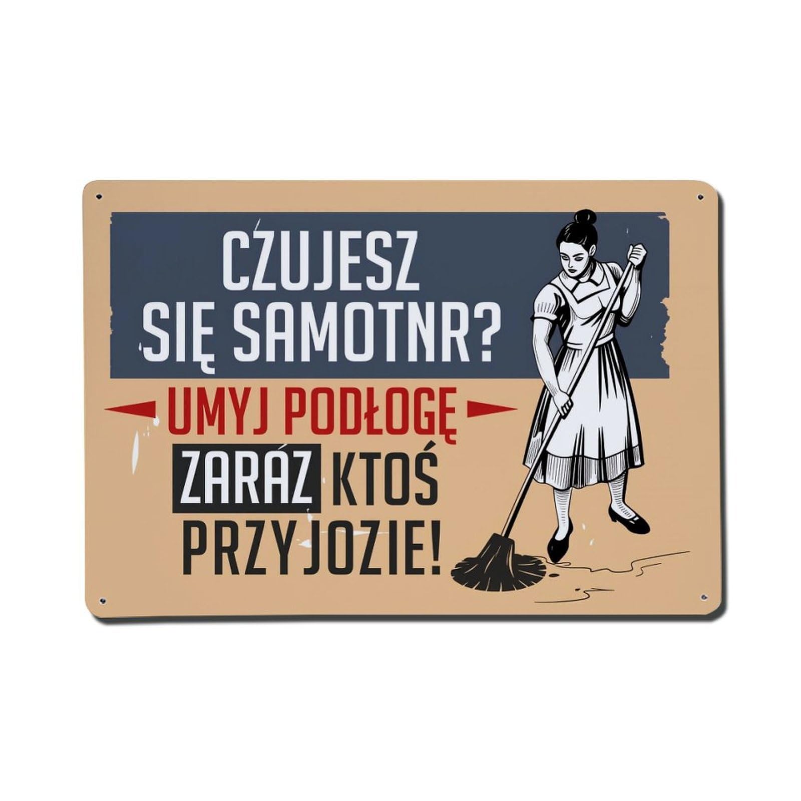 You Feel Lonely, Wash The Floor, Someone Will Come Soon Tin Sign Vintage Metal Poster, Home Bar Garage Man Cave Cafe Indoor & Outdoor Wall Decoration 8x12Inches