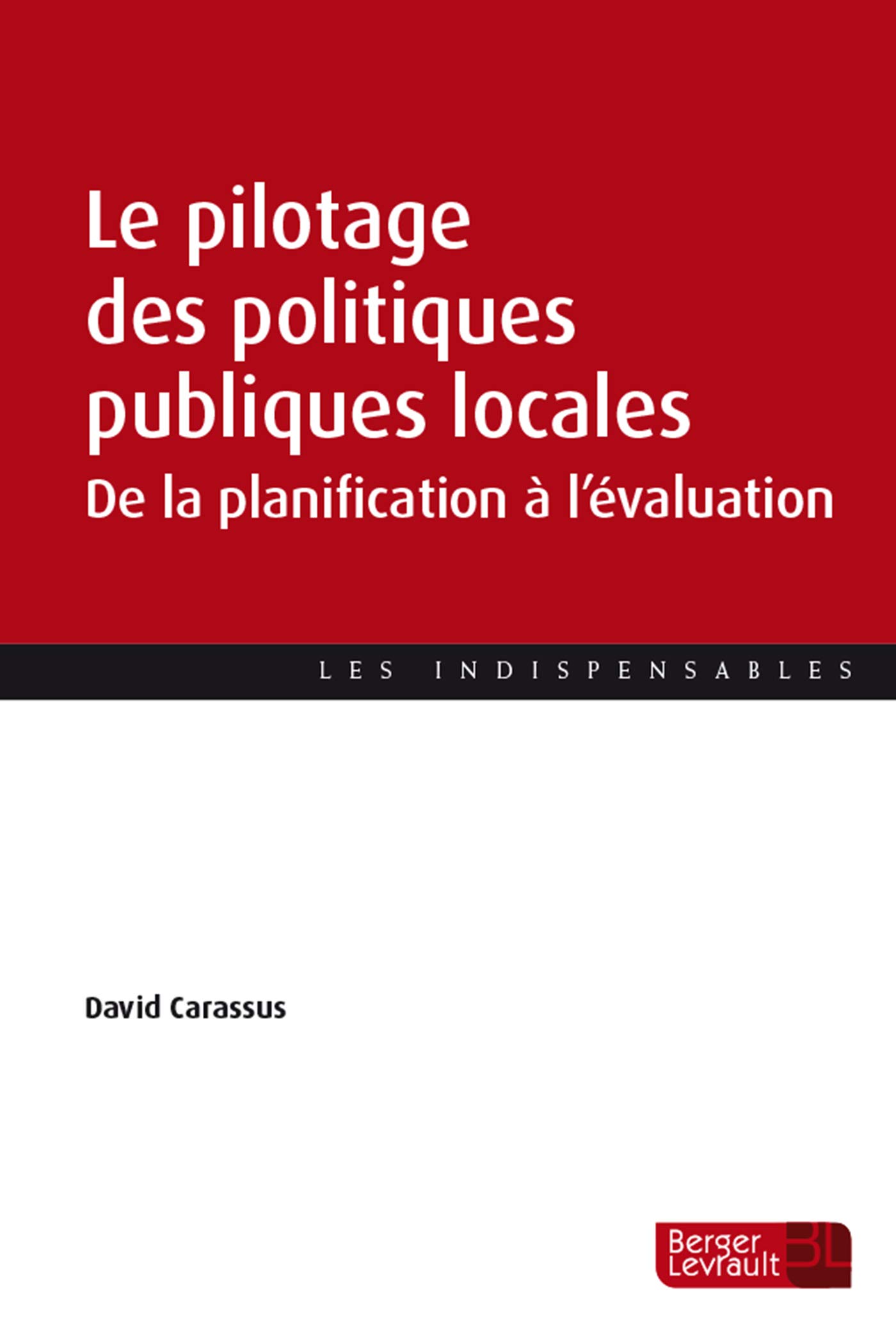 Le pilotage des politiques publiques locales: De la planification à l'évaluation