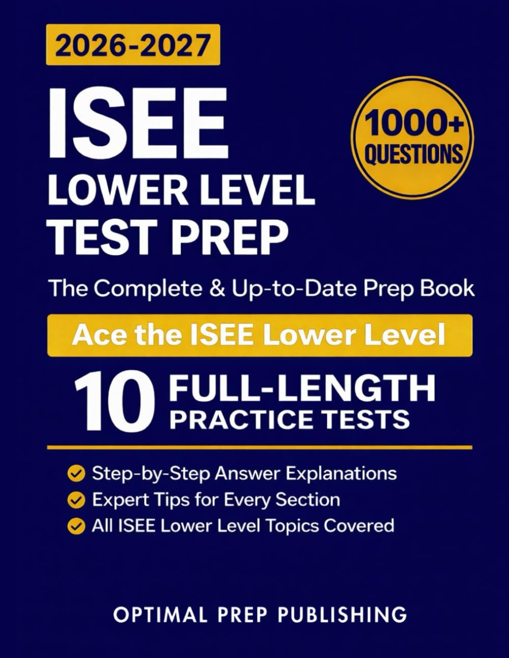 ISEE Lower Level Test Prep: The Complete and Up-to-Date Prep Book with Full Length Practice Tests and Easy-to-Follow Explanations to Ace the ISEE Lower Level Exam