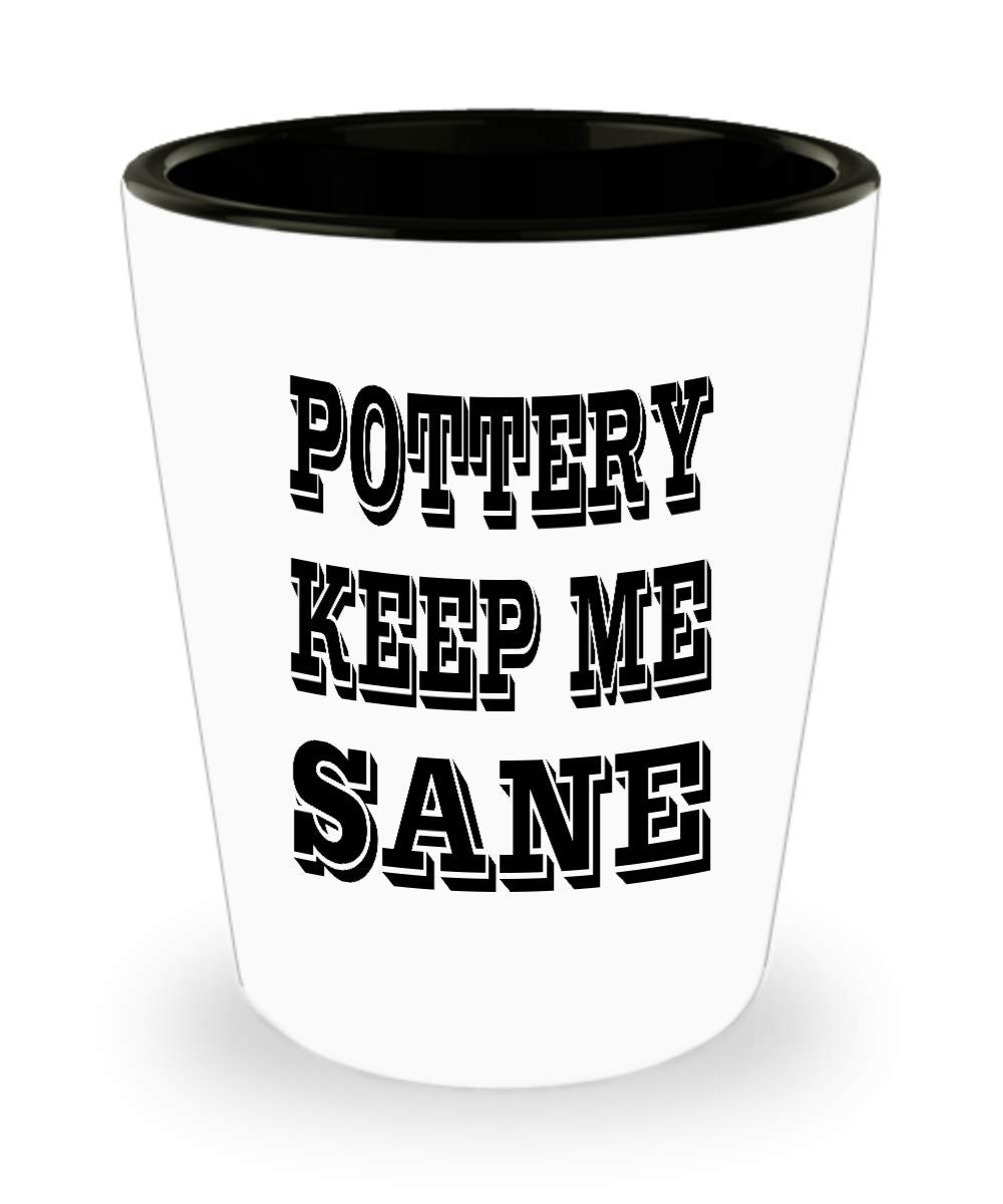 Pottery White Ceramic Shot Glass Hobbies Pottery Keep Me Sane Best Inspirational Gifts and Sarcasm For Husband,am2084