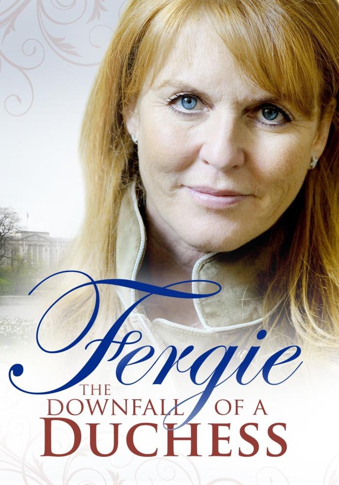 DVD Fergie The Downfall Of A Duchess soluciona tu búsqueda de historia real