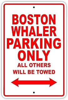 Unoopler Boston Whaler Parking Only All Others Will Be Towed Boat Ship Yacht Marina Lake Dock Yawl Craftmanship Metal Tin Sign 8x12 inch Sign Plate